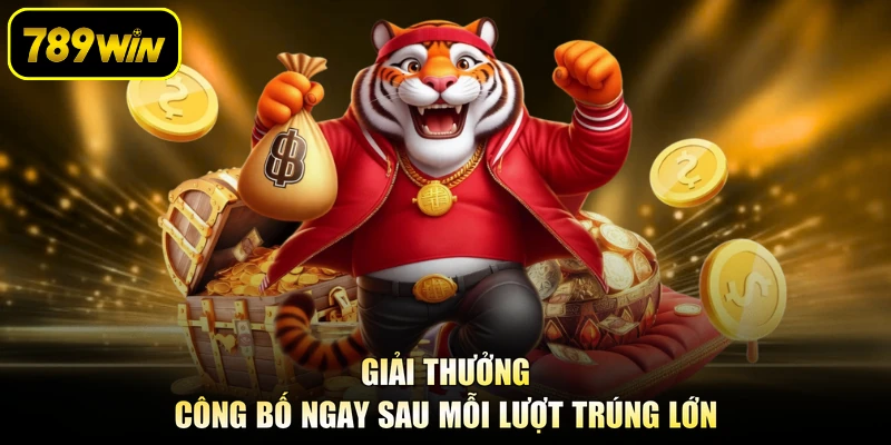 Giải thưởng công bố ngay sau mỗi lượt trúng lớn